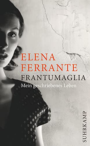 Frantumaglia: Mein geschriebenes Leben (suhrkamp taschenbuch) von Suhrkamp Verlag AG